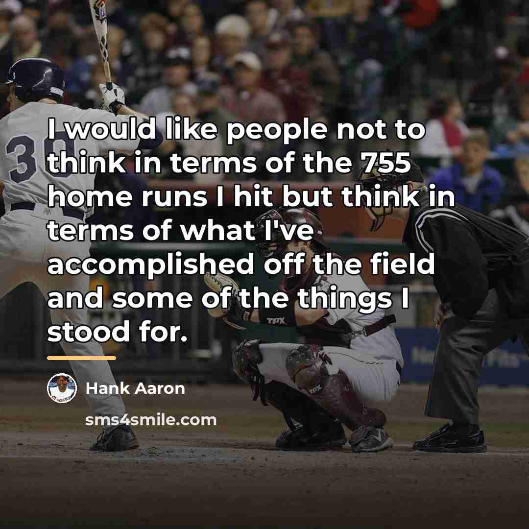 “I would like people not to think in terms of…” quote by Hank Aaron