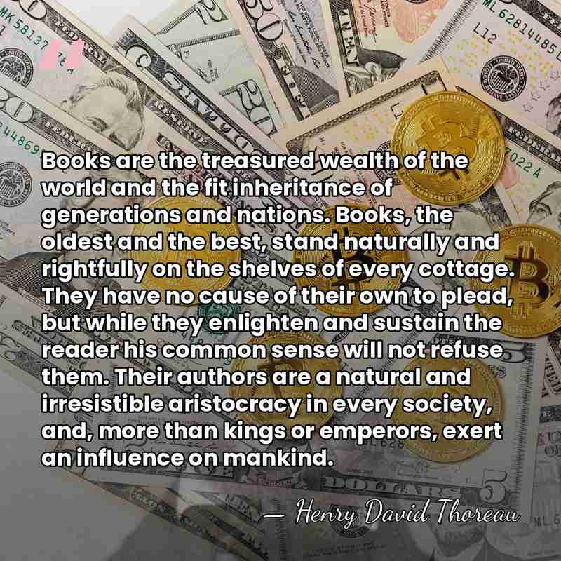 Books are the treasured wealth of the world and the fit inheritance&hellip; - Henry David Thoreau