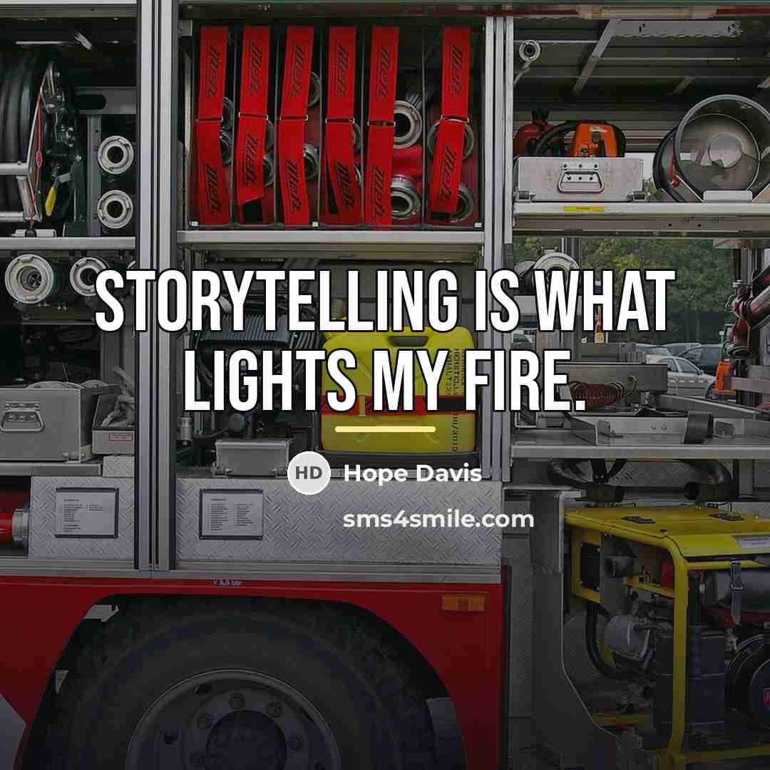 “Storytelling is what lights my fire.…” quote by Hope Davis