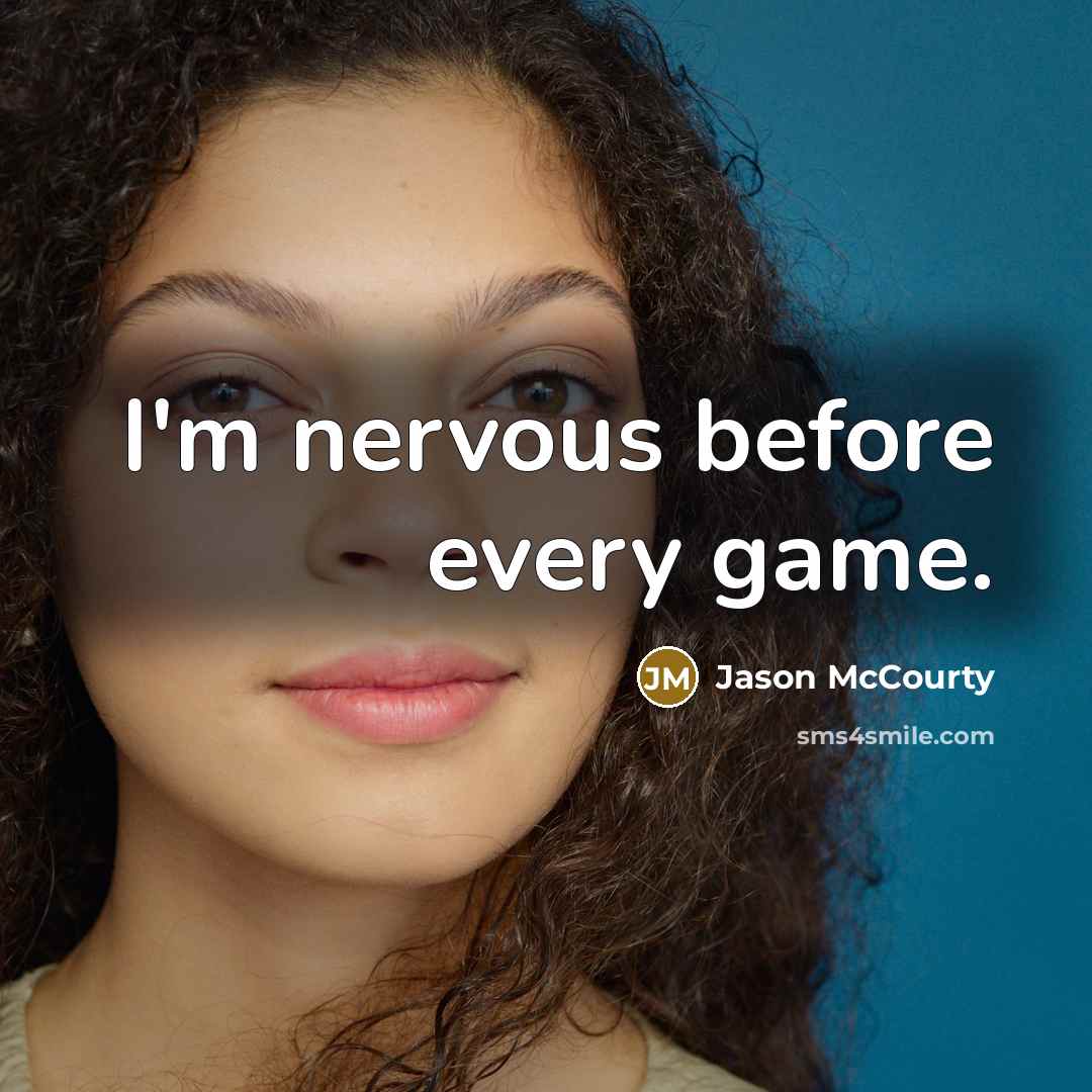 “I'm nervous before every game.…” quote by Jason McCourty