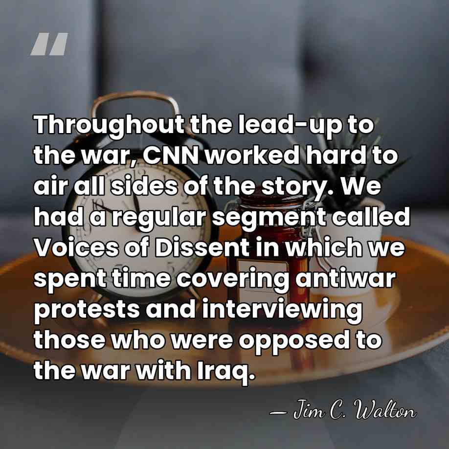 Throughout the lead-up to the war, CNN worked hard to air all&hellip; - Jim C. Walton