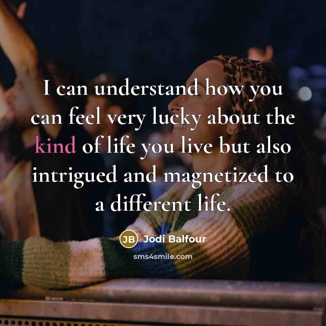 “I can understand how you can feel very lucky about…” quote by Jodi Balfour