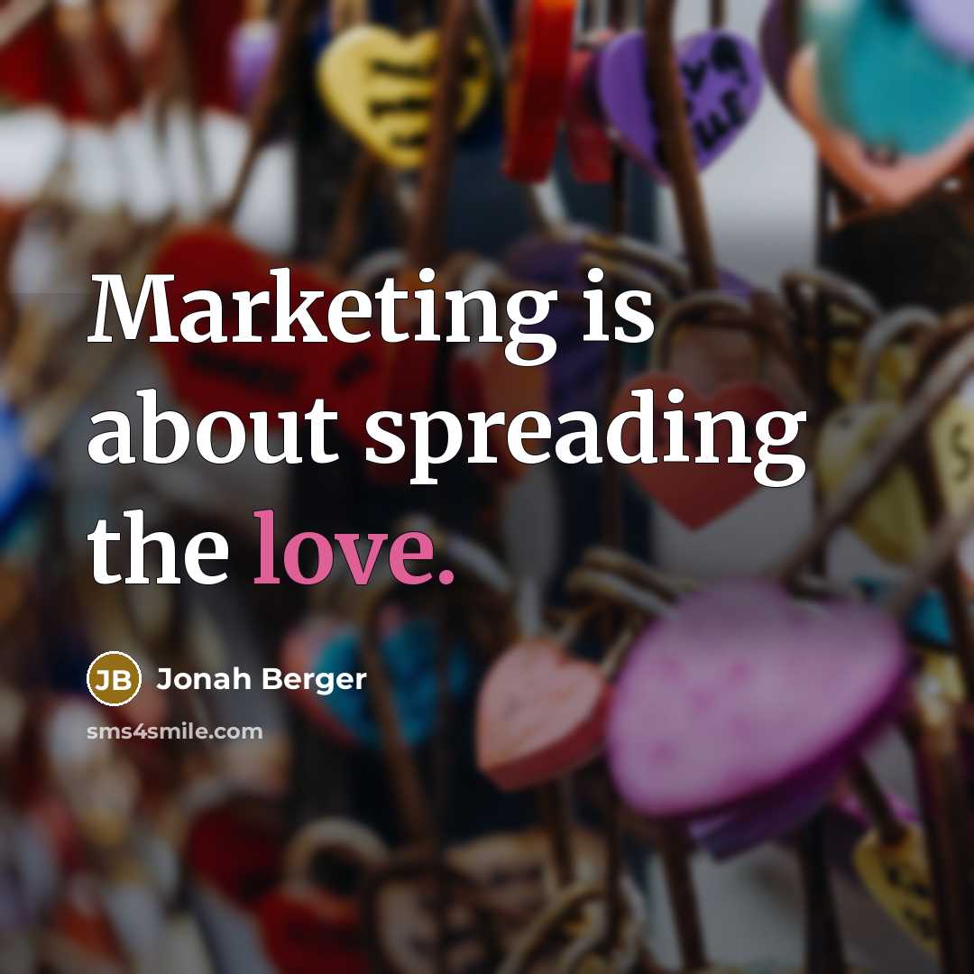 “Marketing is about spreading the love.…” quote by Jonah Berger