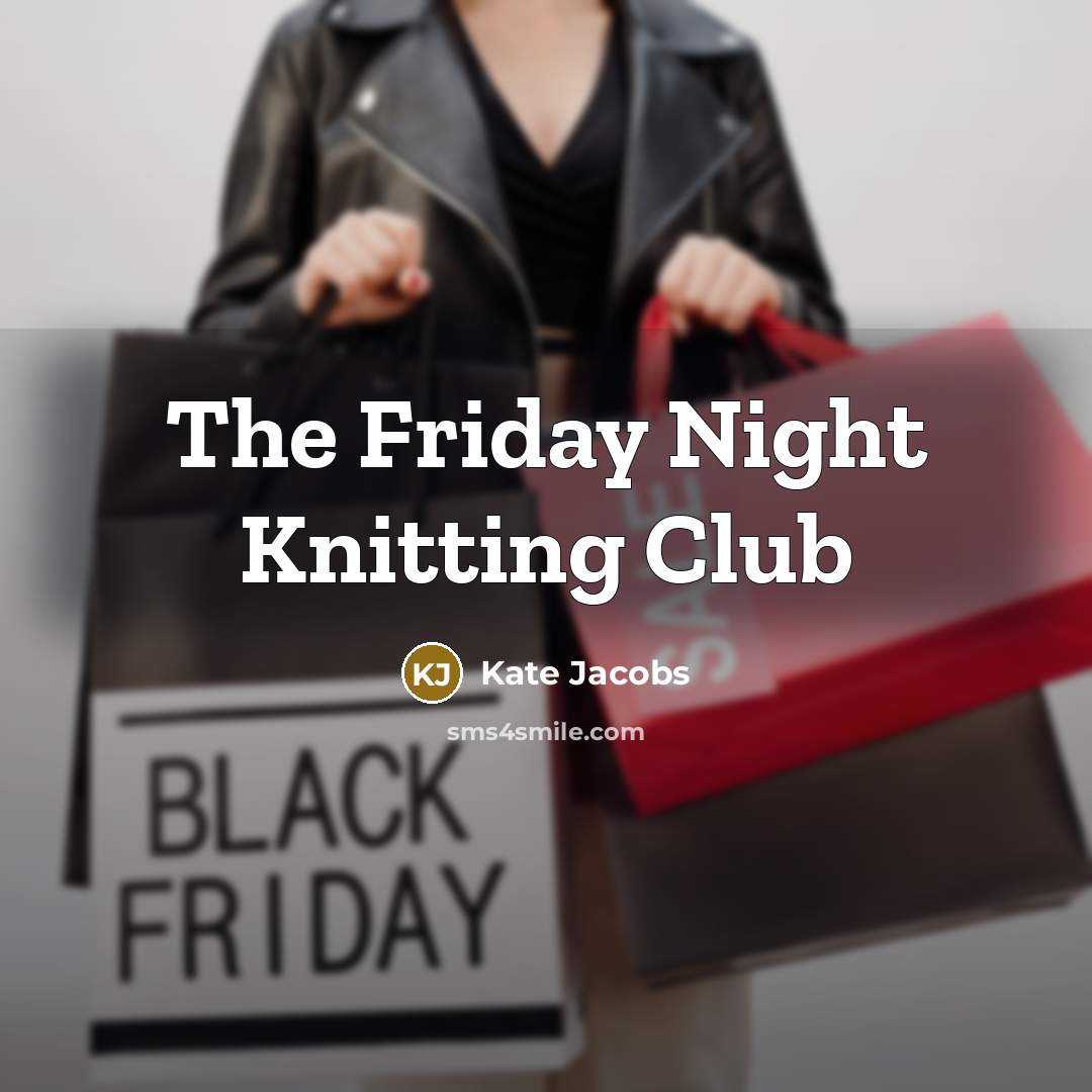 “The Friday Night Knitting Club…” quote by Kate Jacobs