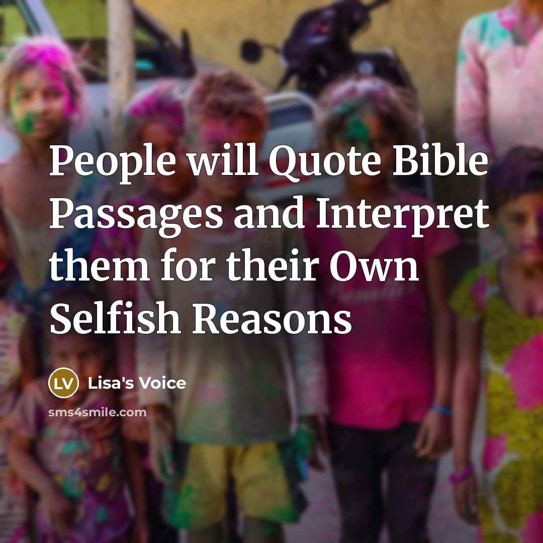 “People will Quote Bible Passages and Interpret them for their…” quote by Lisa's Voice