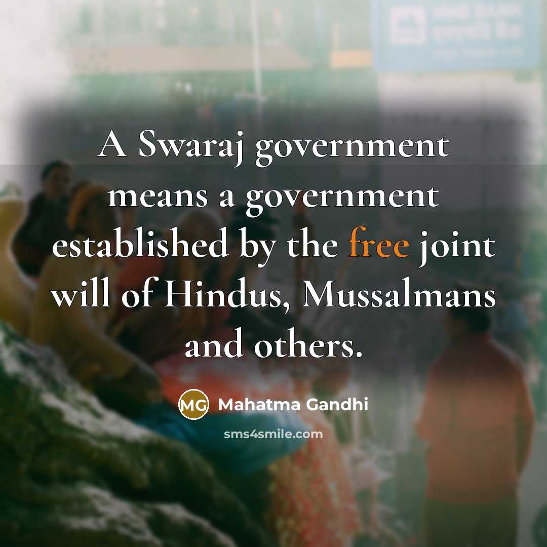 “A Swaraj government means a government established by the free…” quote by Mahatma Gandhi