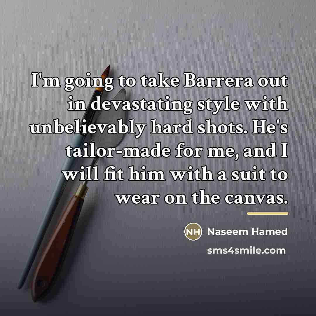 “I'm going to take Barrera out in devastating style with…” quote by Naseem Hamed