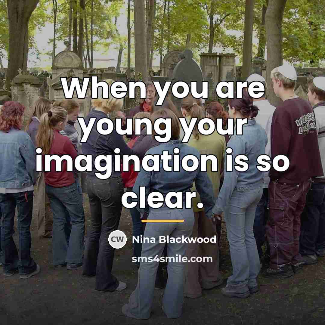 “When you are young your imagination is so clear.…” quote by Nina Blackwood