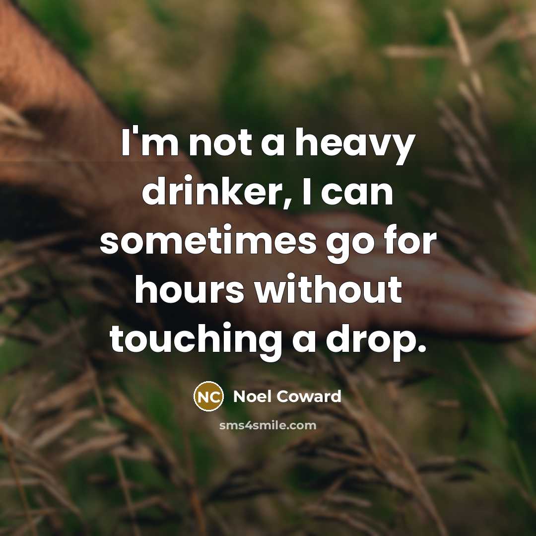 “I'm not a heavy drinker, I can sometimes go for…” quote by Noel Coward