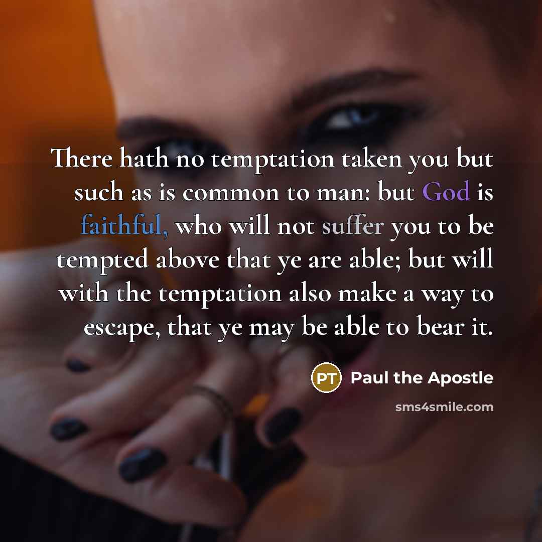 “There hath no temptation taken you but such as is…” quote by Paul the Apostle
