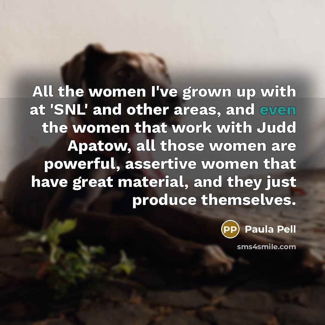 “All the women I've grown up with at 'SNL' and…” quote by Paula Pell