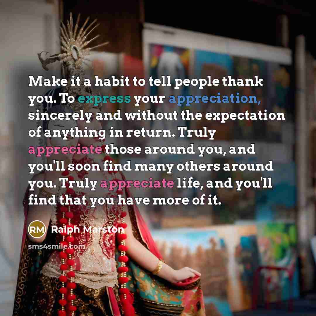 “Make it a habit to tell people thank you. To…” quote by Ralph Marston