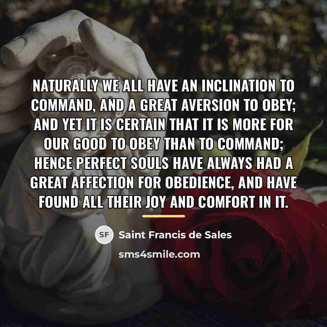 “Naturally we all have an inclination to command, and a…” quote by Saint Francis de Sales