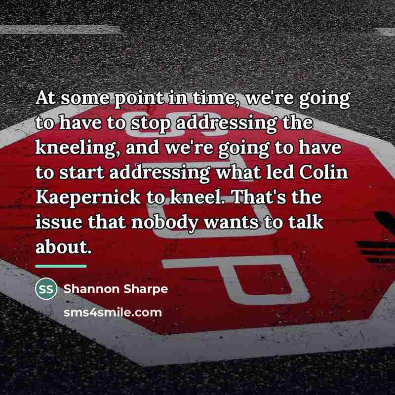 “At some point in time, we're going to have to…” quote by Shannon Sharpe