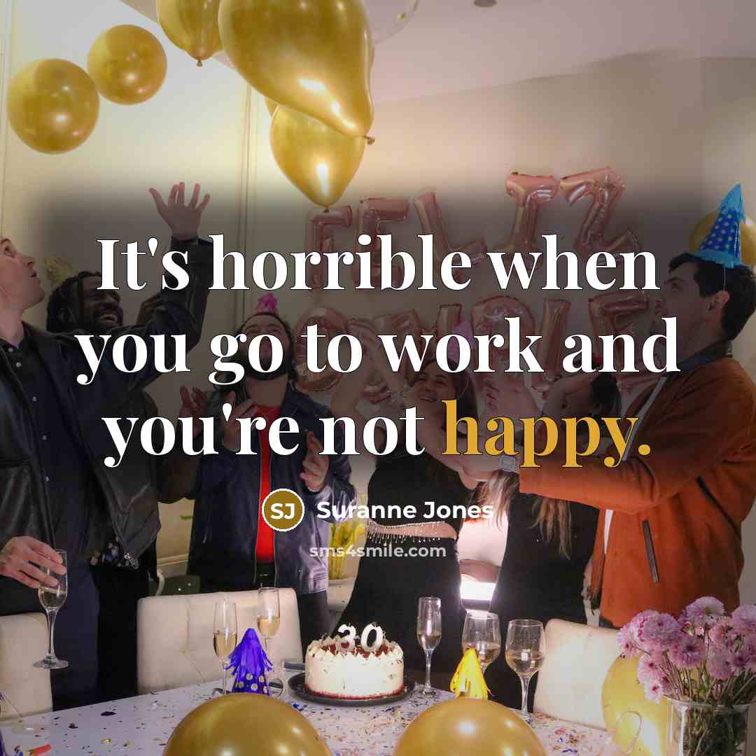“It's horrible when you go to work and you're not…” quote by Suranne Jones