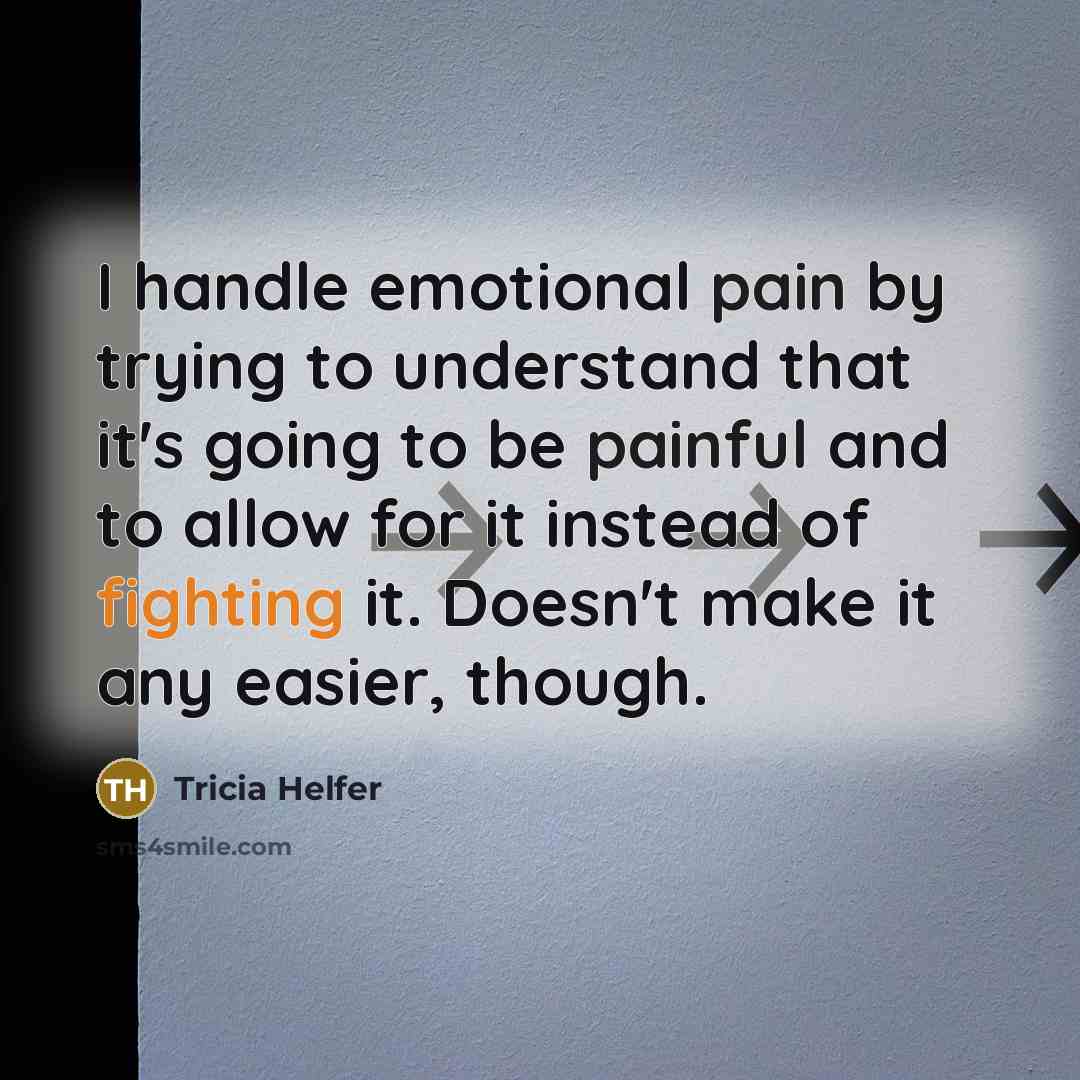 “I handle emotional pain by trying to understand that it's…” quote by Tricia Helfer