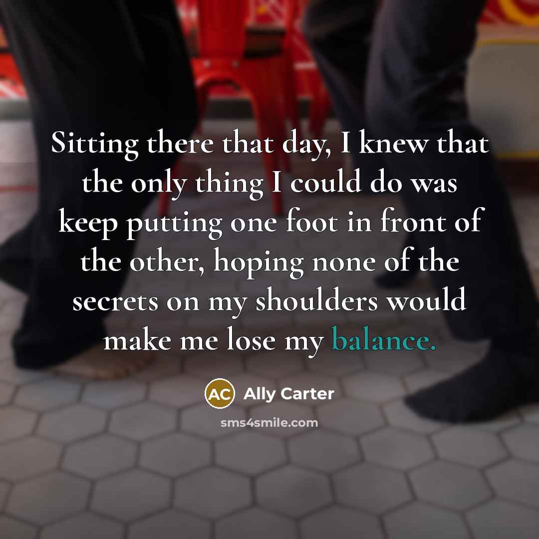 “Sitting there that day, I knew that the only thing…” quote by Ally Carter