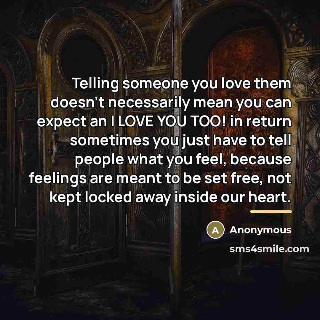 “Telling someone you love them doesn't necessarily mean you can…” quote by Anonymous