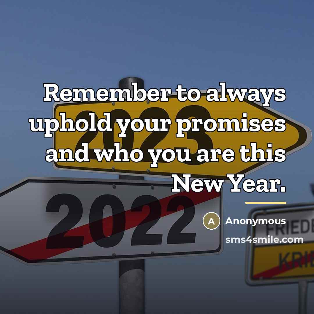 “Remember to always uphold your promises and who you are…” quote by Anonymous