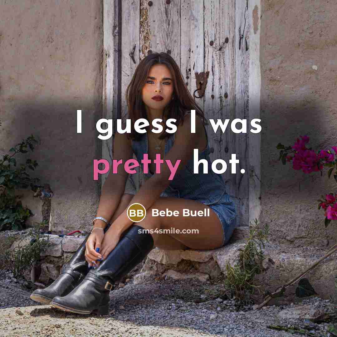 “I guess I was pretty hot.…” quote by Bebe Buell