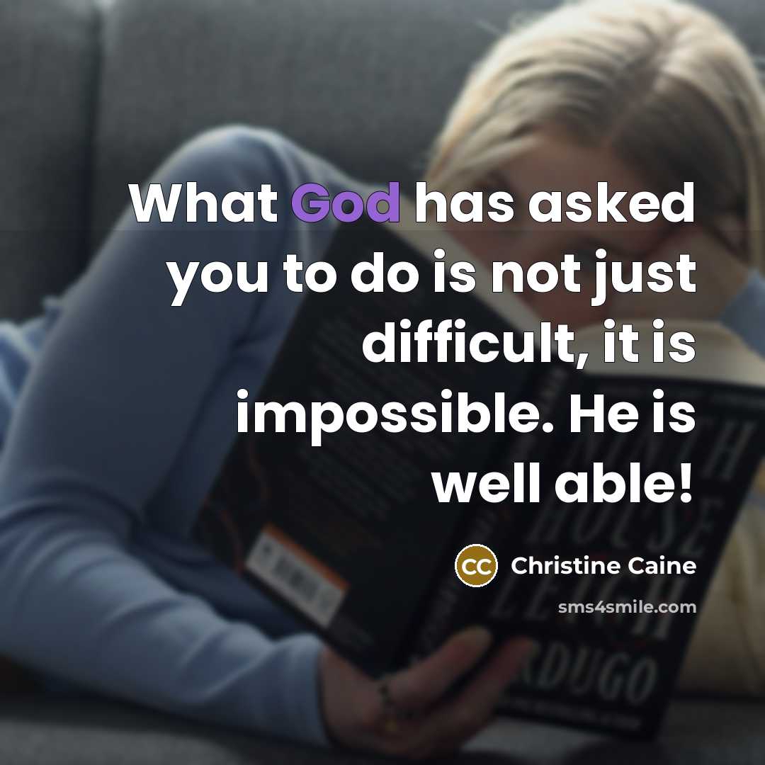 “What God has asked you to do is not just…” quote by Christine Caine