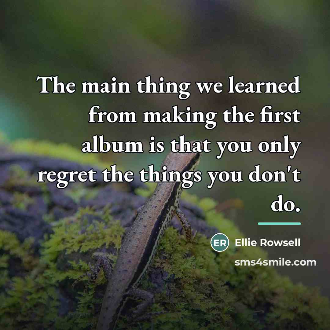 “The main thing we learned from making the first album…” quote by Ellie Rowsell