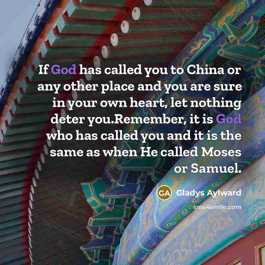 “If God has called you to China or any other…” quote by Gladys Aylward