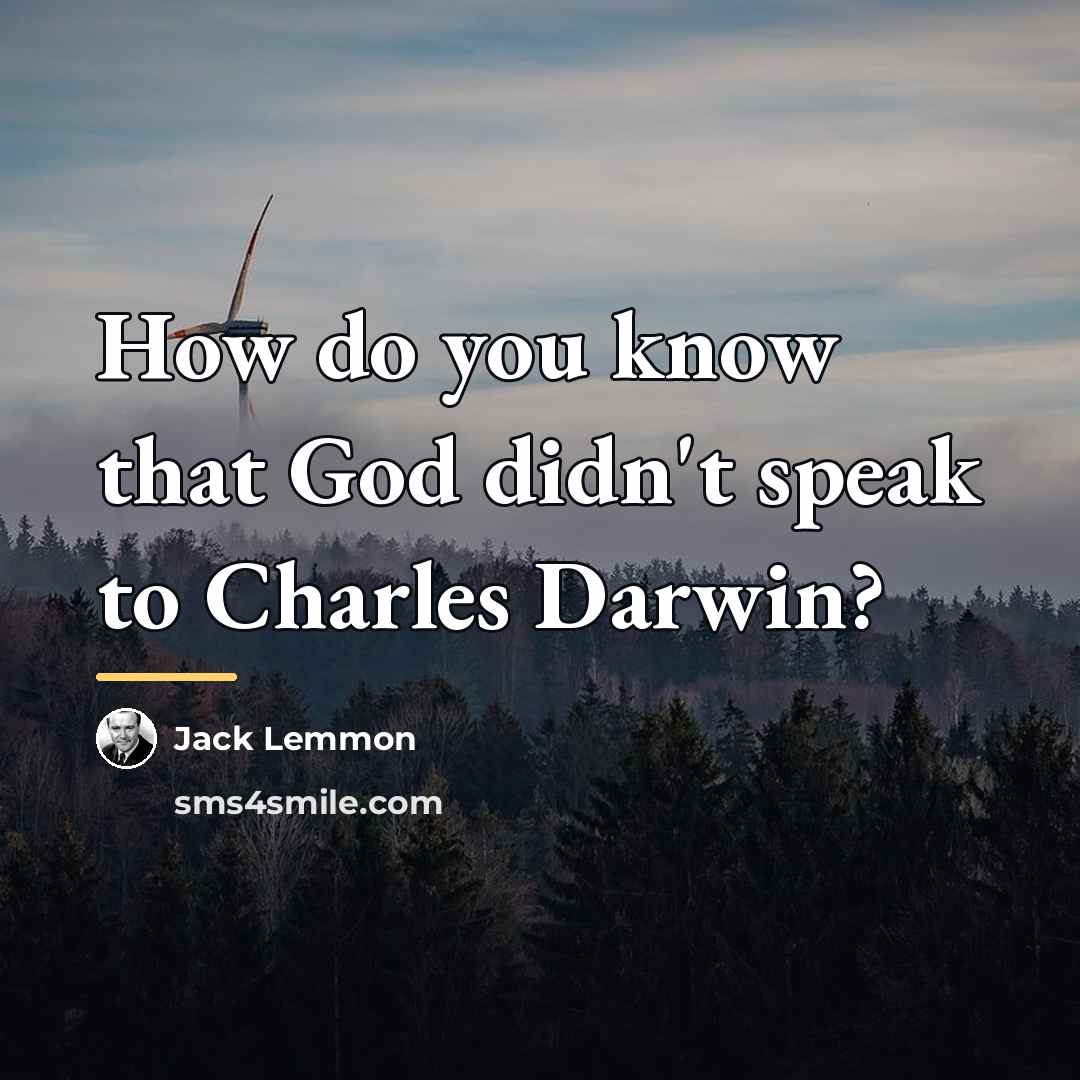 “How do you know that God didn't speak to Charles…” quote by Jack Lemmon