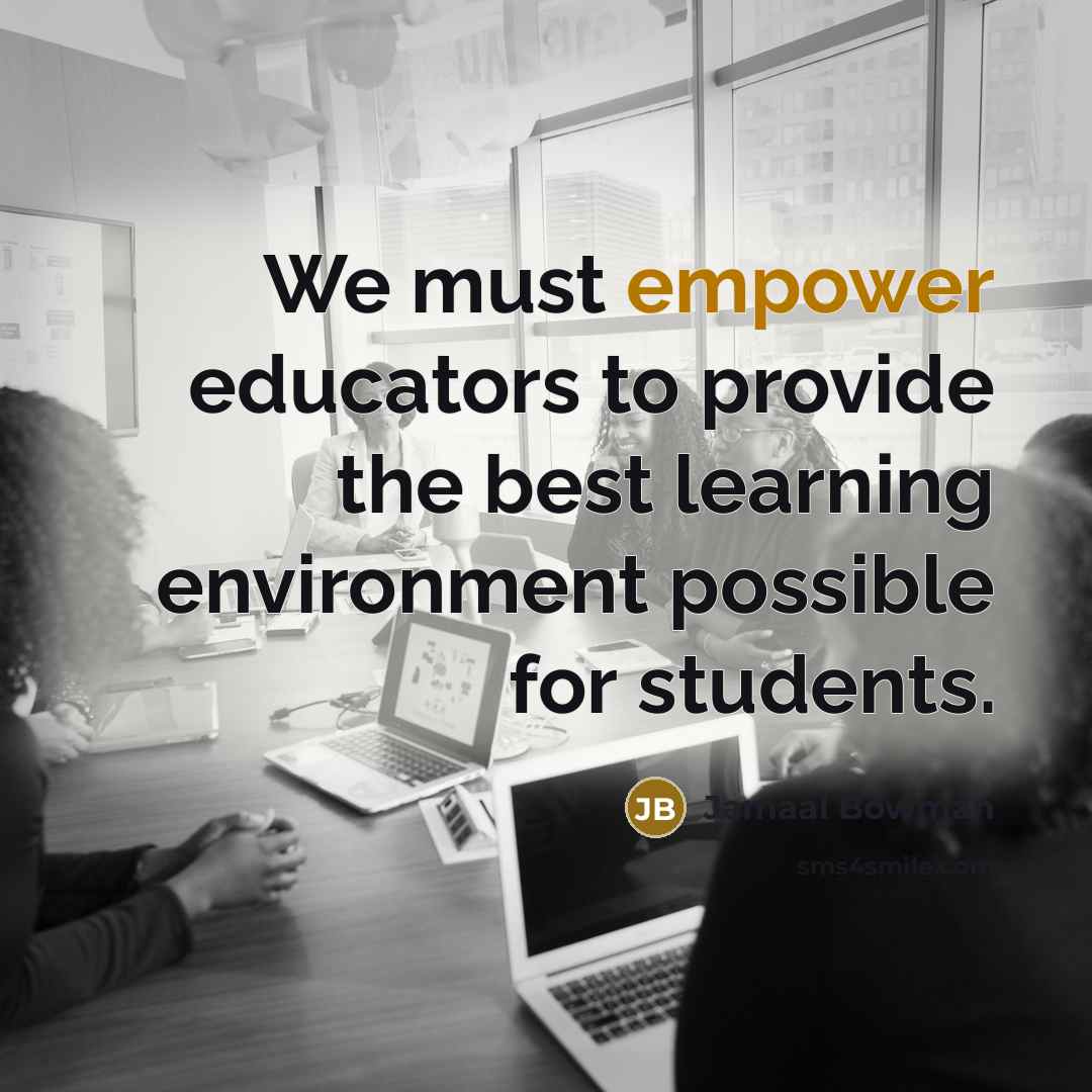 “We must empower educators to provide the best learning environment…” quote by Jamaal Bowman