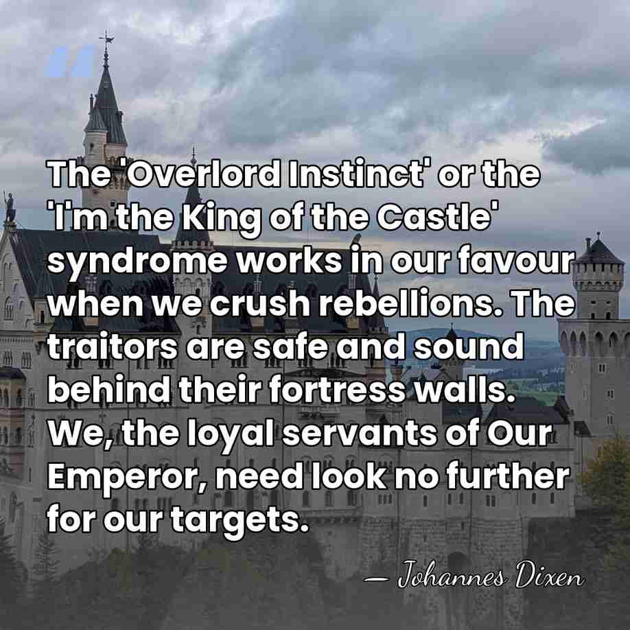The 'Overlord Instinct' or the 'I'm the King of the Castle' syndrome&hellip; - Johannes Dixen