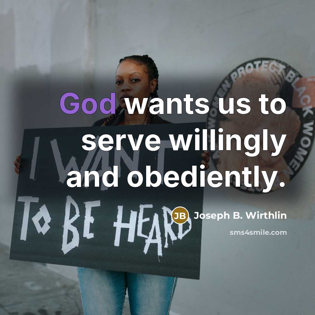 “God wants us to serve willingly and obediently.…” quote by Joseph B. Wirthlin