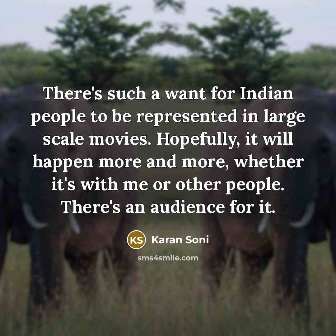 “There's such a want for Indian people to be represented…” quote by Karan Soni
