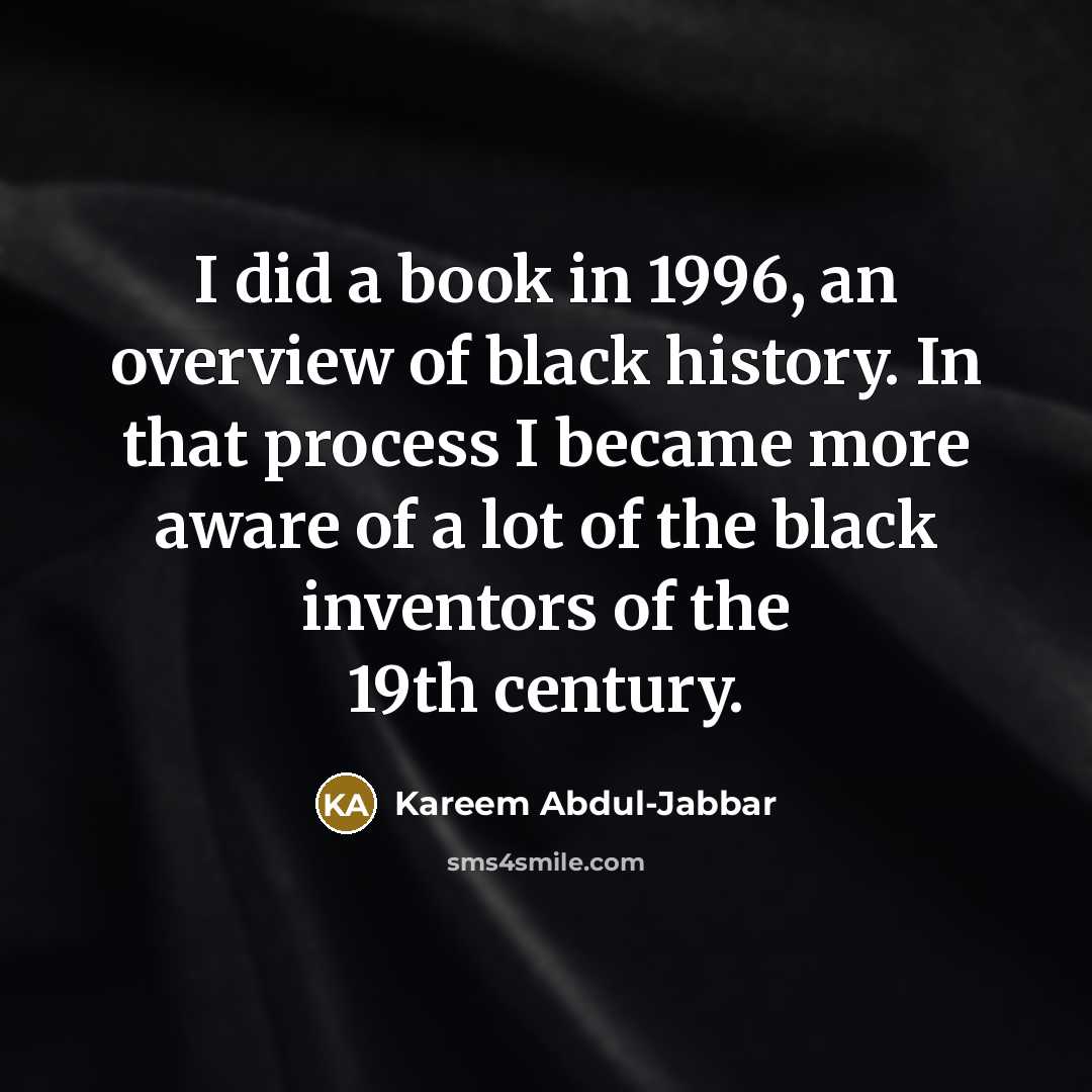 “I did a book in 1996, an overview of black…” quote by Kareem Abdul-Jabbar