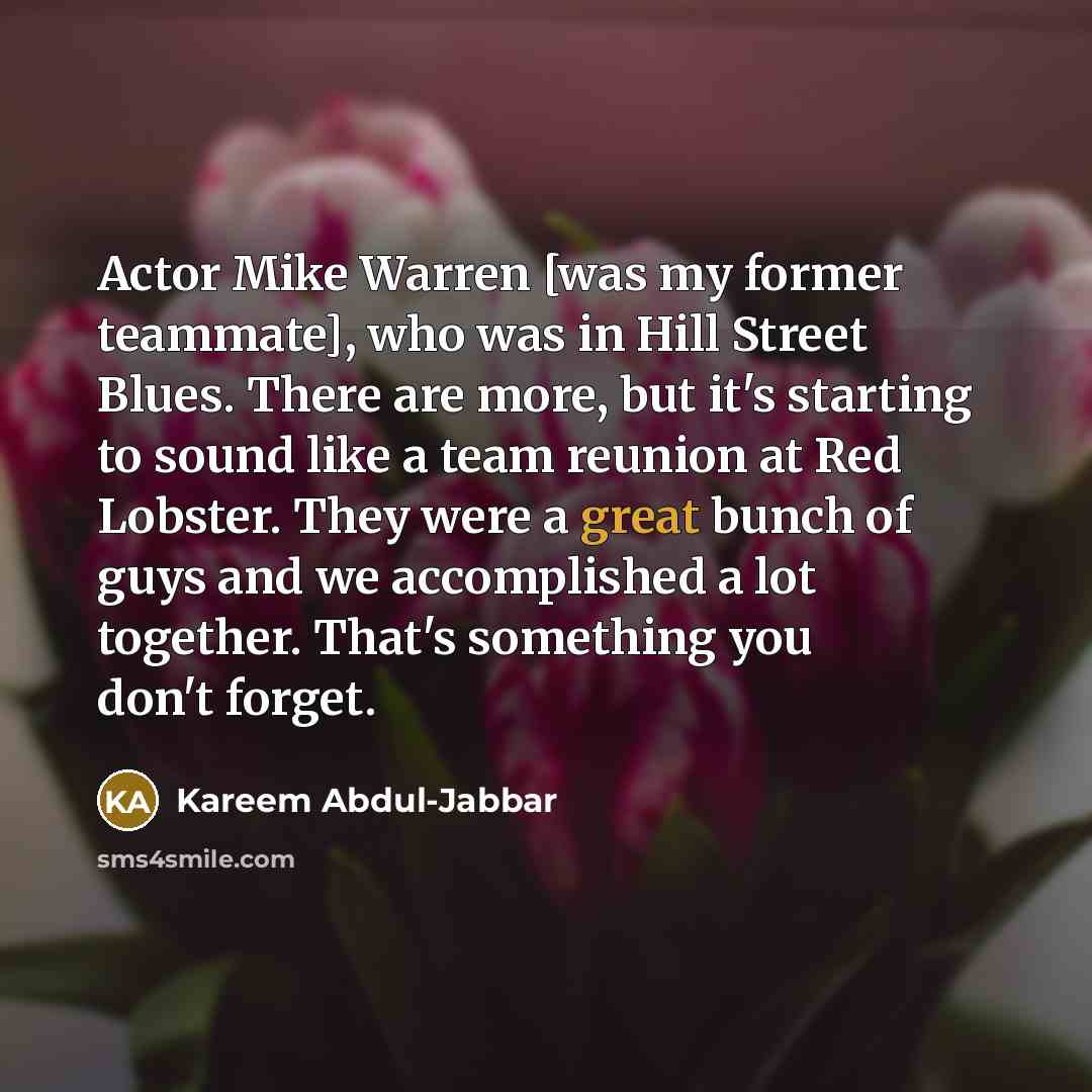 “Actor Mike Warren [was my former teammate], who was in…” quote by Kareem Abdul-Jabbar