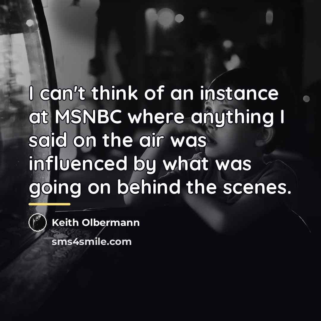 “I can't think of an instance at MSNBC where anything…” quote by Keith Olbermann