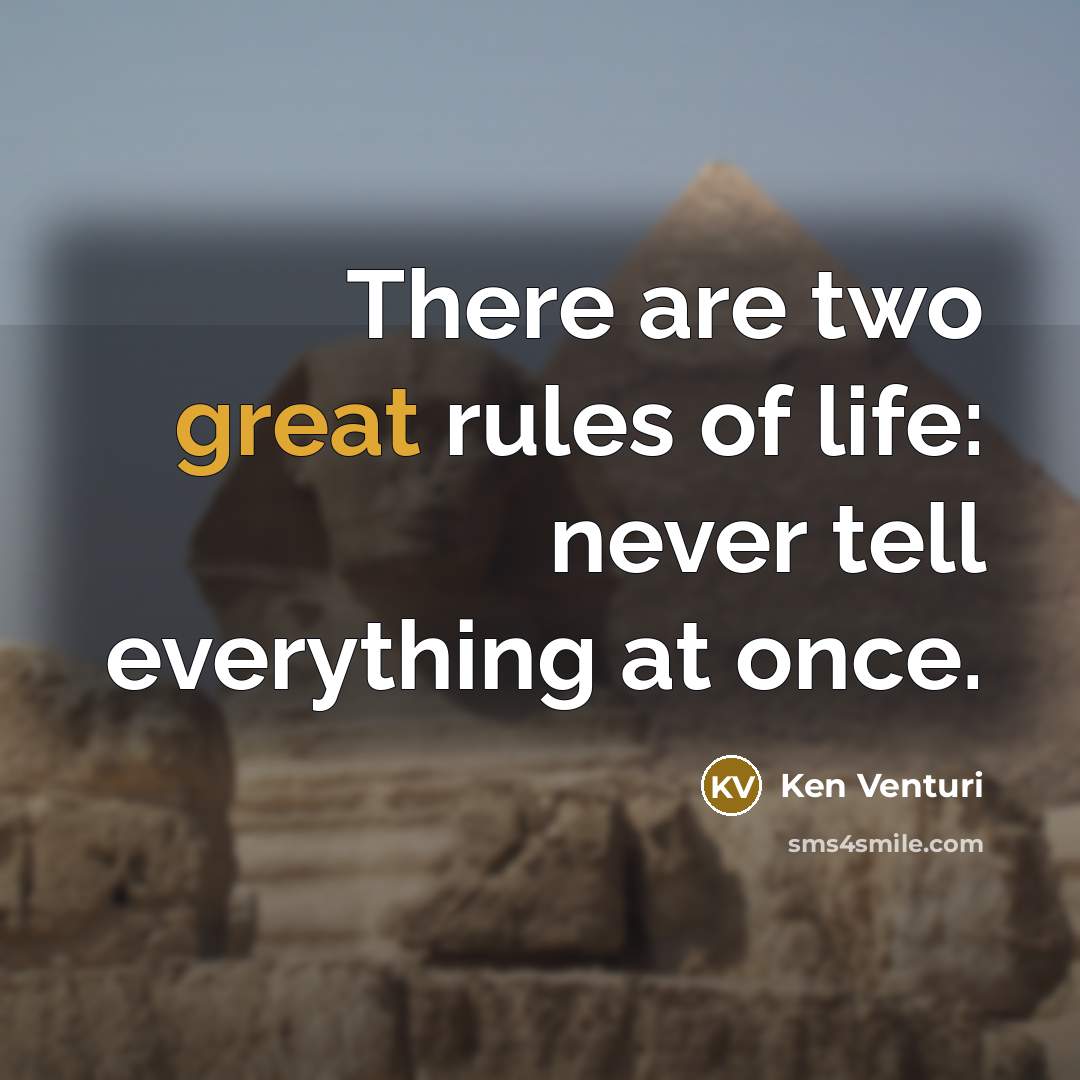 “There are two great rules of life: never tell everything…” quote by Ken Venturi