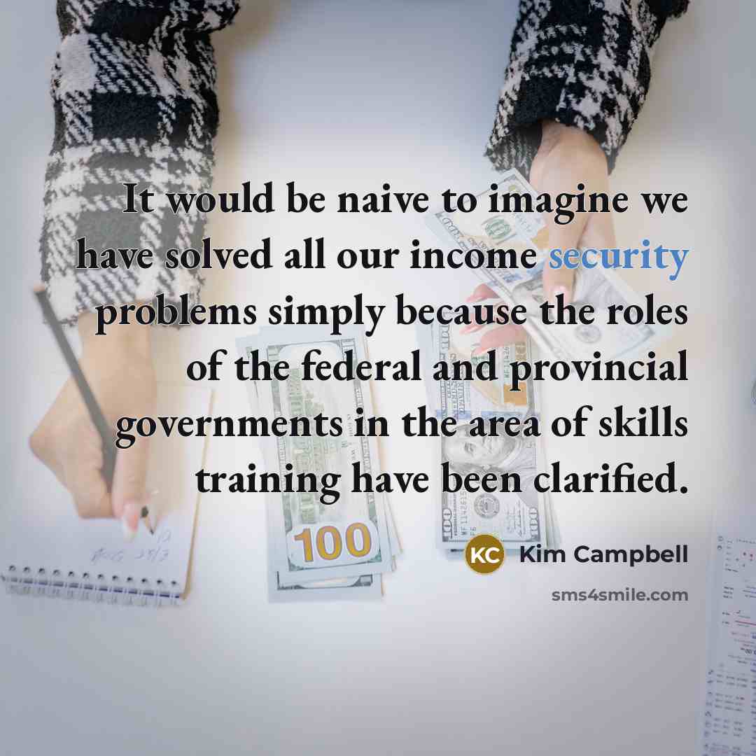 “It would be naive to imagine we have solved all…” quote by Kim Campbell