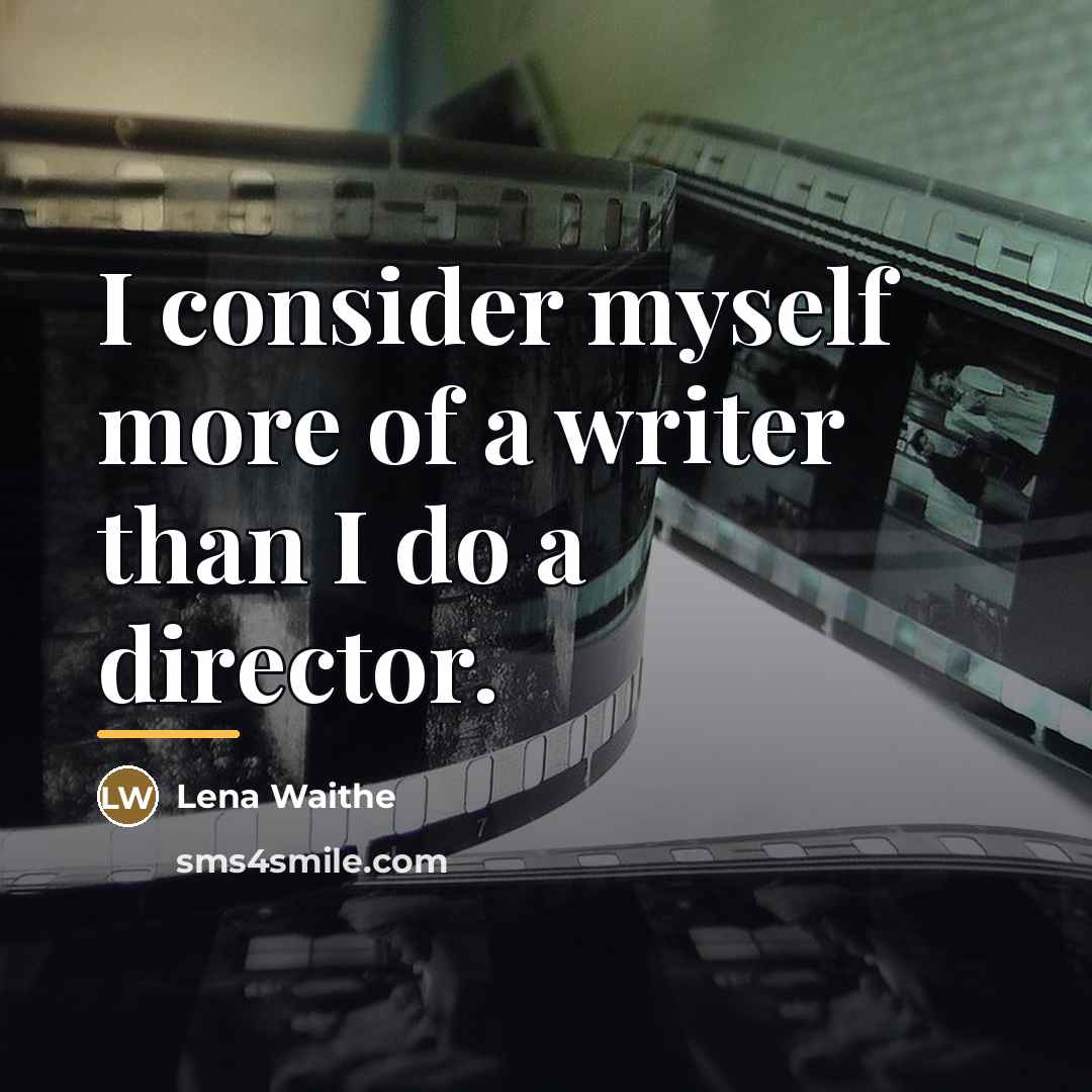 “I consider myself more of a writer than I do…” quote by Lena Waithe