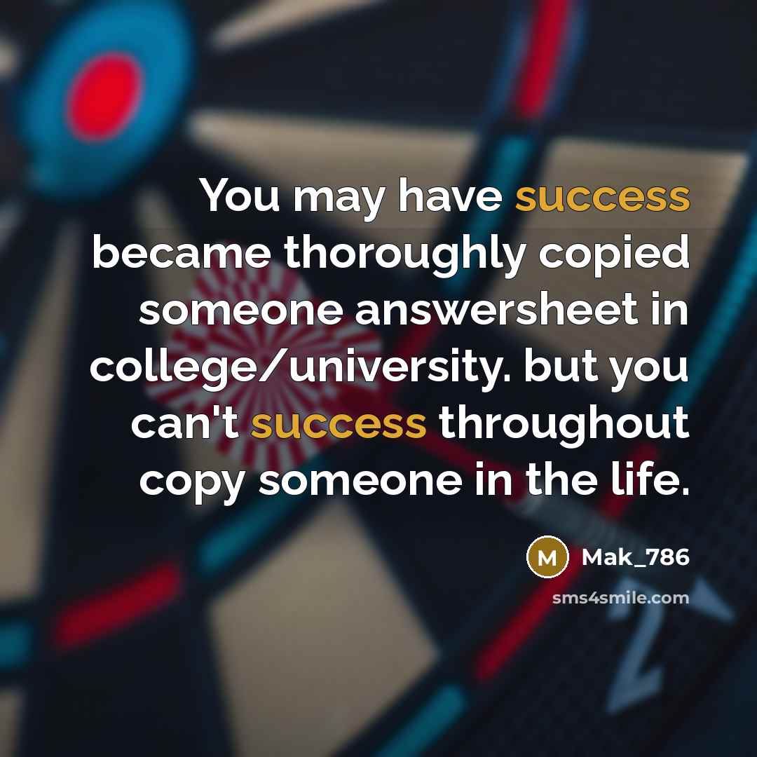 “You may have success became thoroughly copied someone answersheet in…” quote by Mak_786