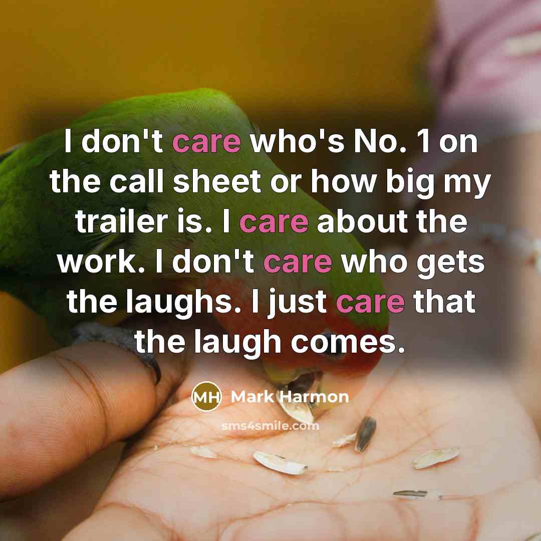 “I don't care who's No. 1 on the call sheet…” quote by Mark Harmon