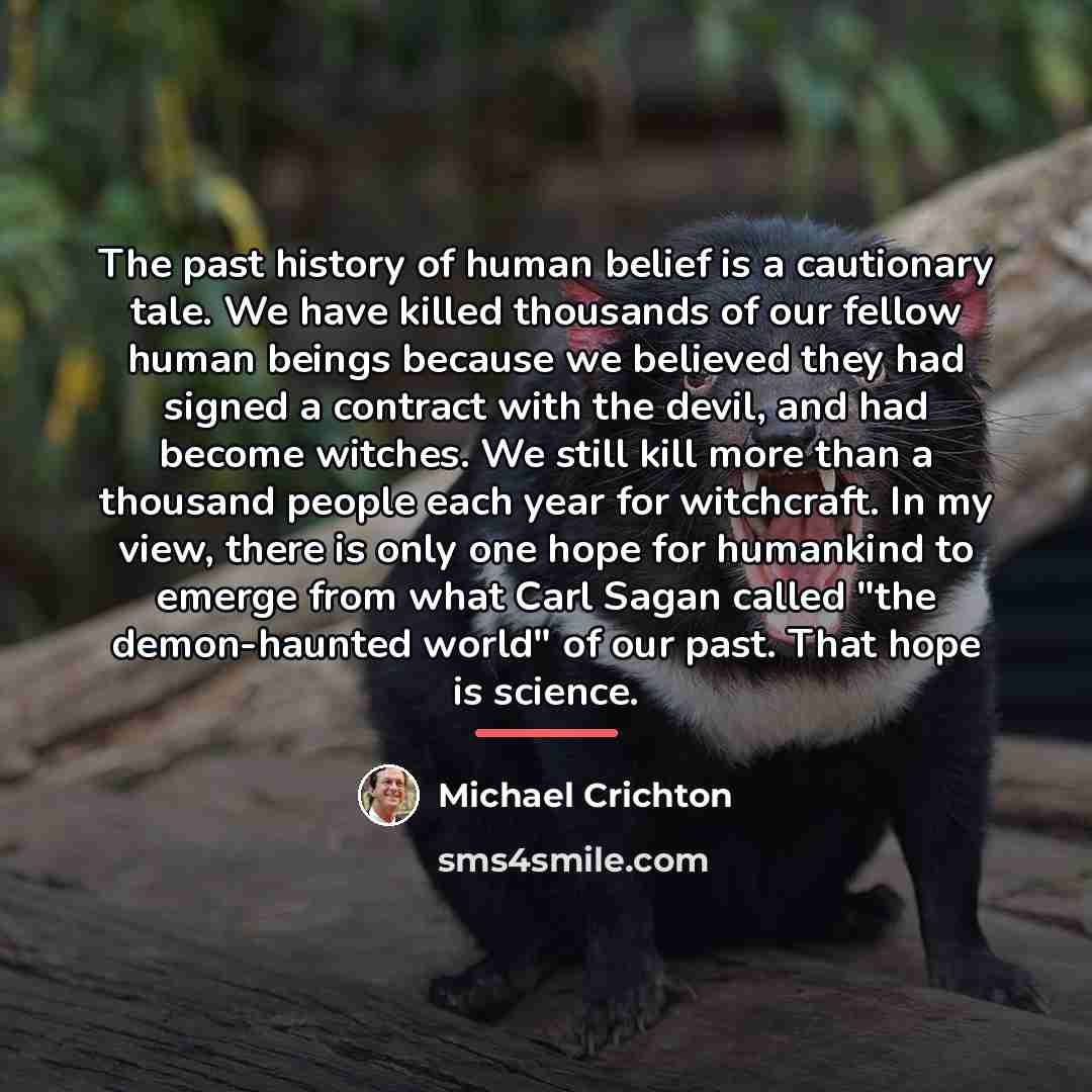 “The past history of human belief is a cautionary tale.…” quote by Michael Crichton