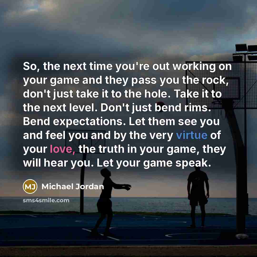 “So, the next time you're out working on your game…” quote by Michael Jordan