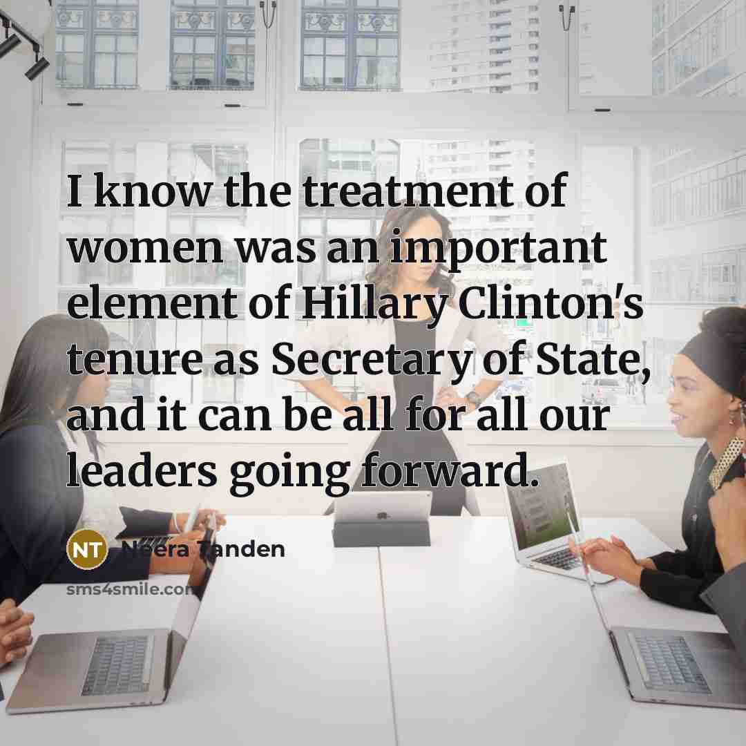 “I know the treatment of women was an important element…” quote by Neera Tanden