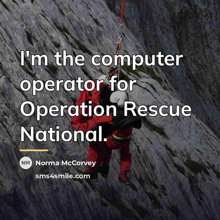 “I'm the computer operator for Operation Rescue National.…” quote by Norma McCorvey