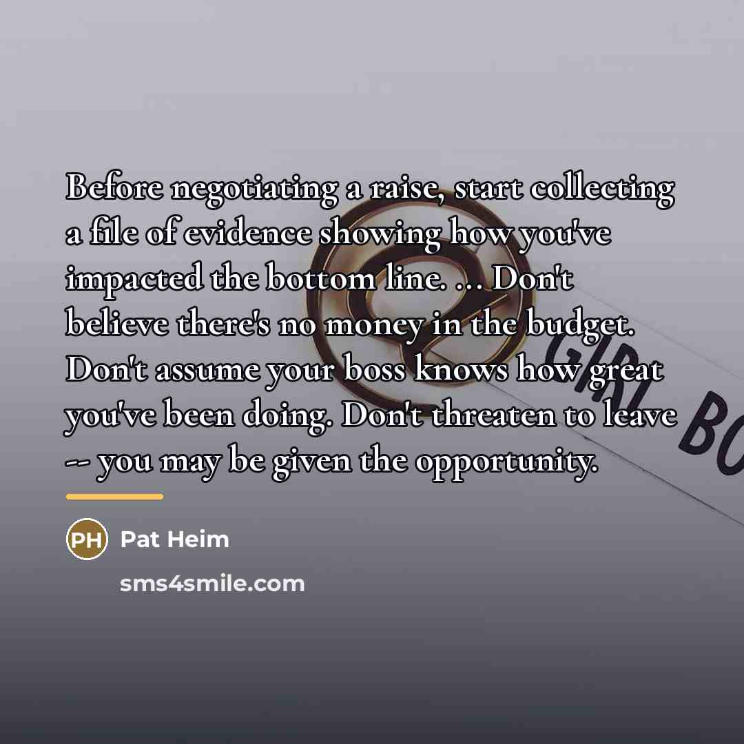 “Before negotiating a raise, start collecting a file of evidence…” quote by Pat Heim