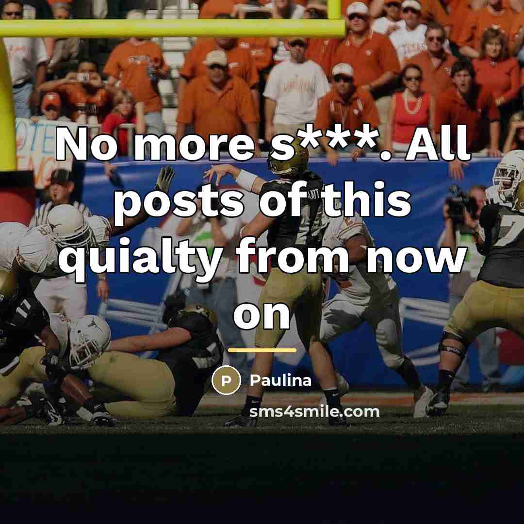 “No more s***. All posts of this quialty from now…” quote by Paulina