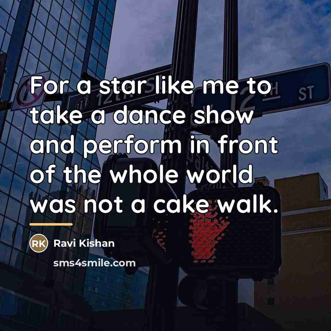 “For a star like me to take a dance show…” quote by Ravi Kishan