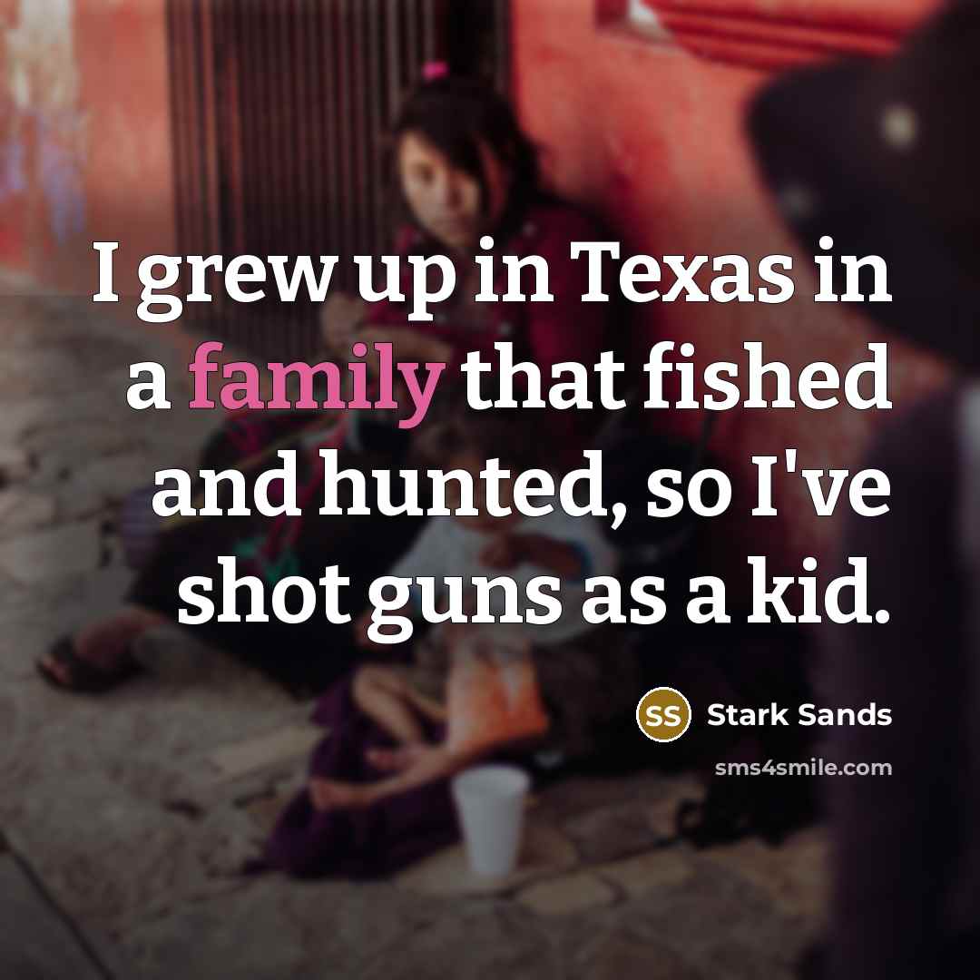 “I grew up in Texas in a family that fished…” quote by Stark Sands