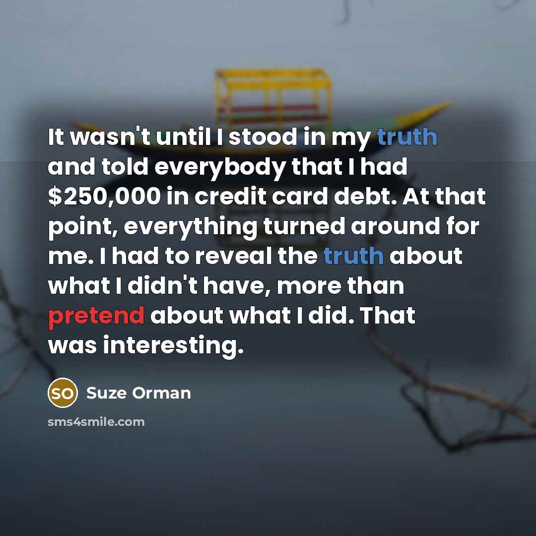 “It wasn't until I stood in my truth and told…” quote by Suze Orman
