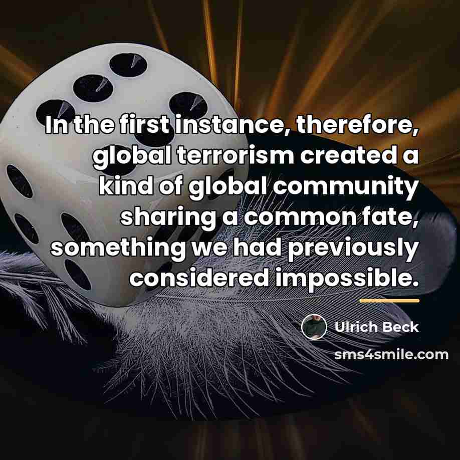 “In the first instance, therefore, global terrorism created a kind…” quote by Ulrich Beck